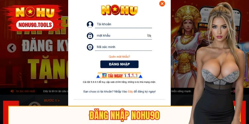 Đăng Nhập NOHU90 Nhanh Gọn, Truy Cập Tài Khoản Ổn Định